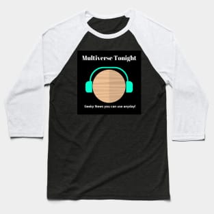 Multiverse Tonight Listen Planet Baseball T-Shirt